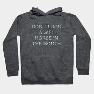 Don´t look a gif horse in the mouth Hoodie